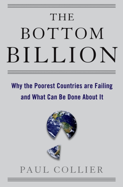 The Bottom Billion : Why the Poorest Countries are Failing and What Can Be Done About It, PDF eBook