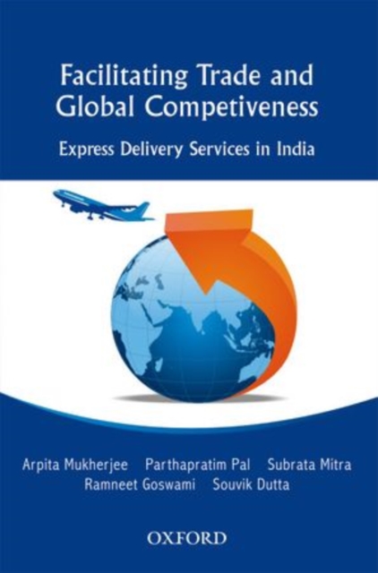 Facilitating Trade and Global Competitiveness : Express Delivery Services in India, Hardback Book