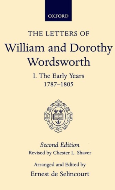 The Letters of William and Dorothy Wordsworth: Volume I. The Early Years 1787-1805, Hardback Book