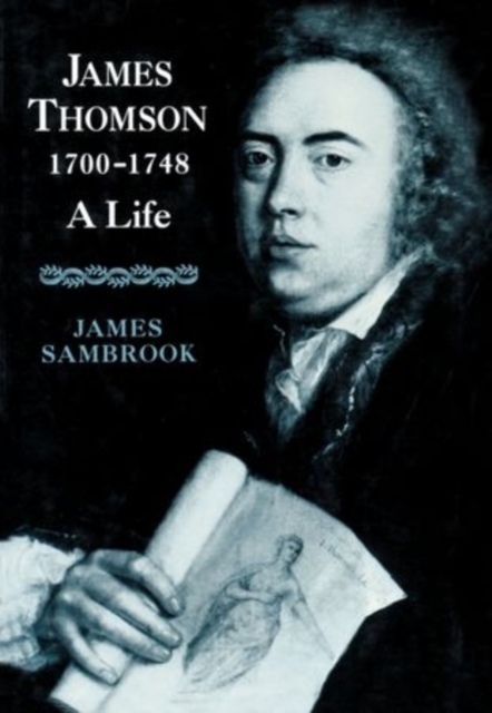 James Thomson (1700-1748) : A Life, Hardback Book