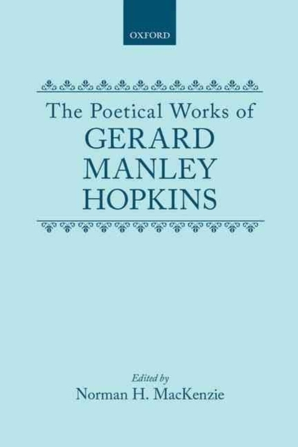 The Poetical Works of Gerard Manley Hopkins, Hardback Book