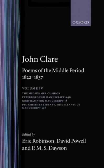 John Clare: Poems of the Middle Period, 1822-1837 : Volume IV, Hardback Book