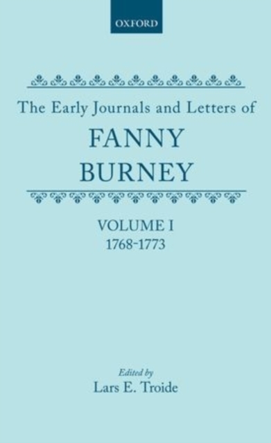 The Early Journals and Letters of Fanny Burney: Volume I: 1768-1773, Hardback Book