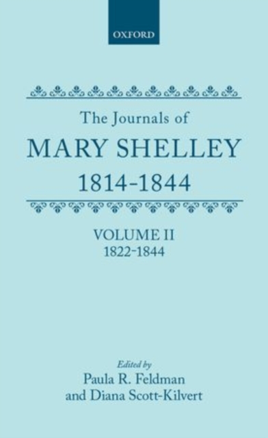 The Journals of Mary Shelley: Part II: July 1822 - 1844, Hardback Book