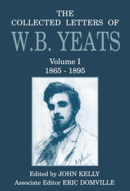 The Collected Letters of W. B. Yeats: Volume I: 1865-1895, Hardback Book