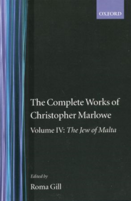 The Complete Works of Christopher Marlowe: Volume IV: The Jew of Malta, Hardback Book