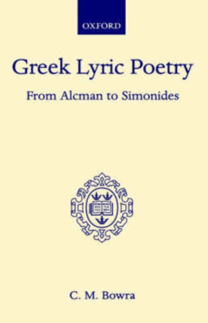 Greek Lyric Poetry from Alcman to Simonides, Hardback Book