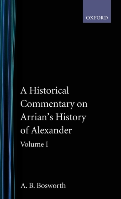 A Historical Commentary on Arrian's History of Alexander: Volume I. Books I-III, Hardback Book