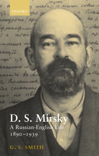 D. S. Mirsky : A Russian-English Life, 1890-1939, Hardback Book