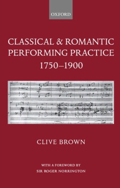 Classical and Romantic Performing Practice 1750-1900, Hardback Book