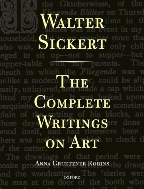 Walter Sickert: The Complete Writings on Art, Hardback Book