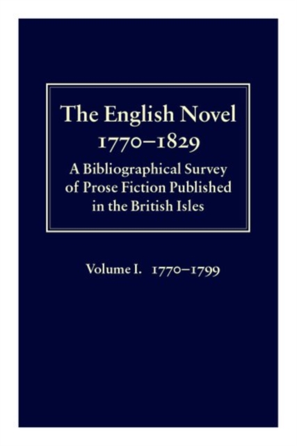 The English Novel 1770-1829: Volume I, 1770-1799, Hardback Book