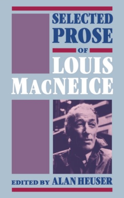 Selected Prose of Louis MacNeice, Hardback Book