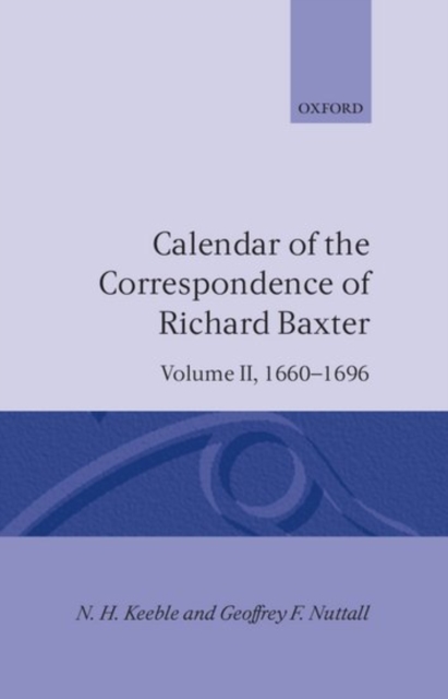 Calendar of the Correspondence of Richard Baxter: Volume II: 1660-1696, Hardback Book