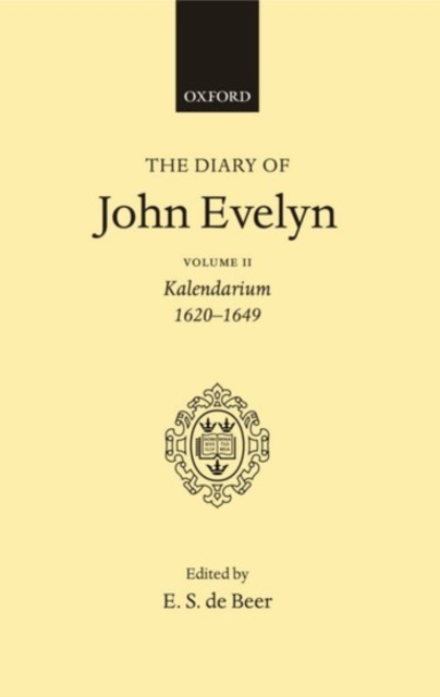 The Diary of John Evelyn: Volume 2: Kalendarium 1620-1649, Hardback Book