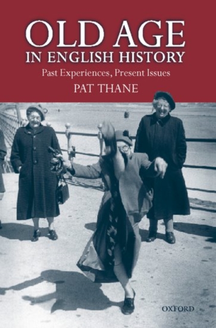 Old Age in English History : Past Experiences, Present Issues, Hardback Book