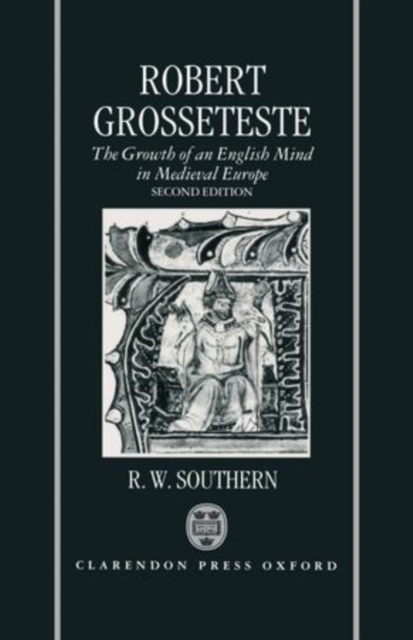 Robert Grosseteste : The Growth of an English Mind in Medieval Europe, Hardback Book