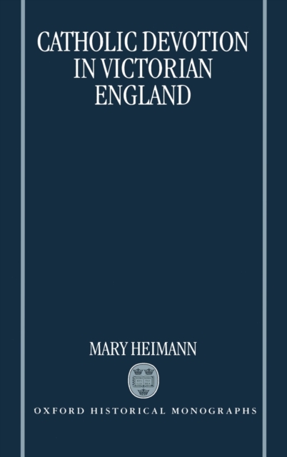 Catholic Devotion in Victorian England, Hardback Book