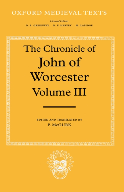 The Chronicle of John of Worcester: Volume III: The Annals from 1067 to 1140 with the Gloucester Interpolations and the Continuation to 1141, Hardback Book