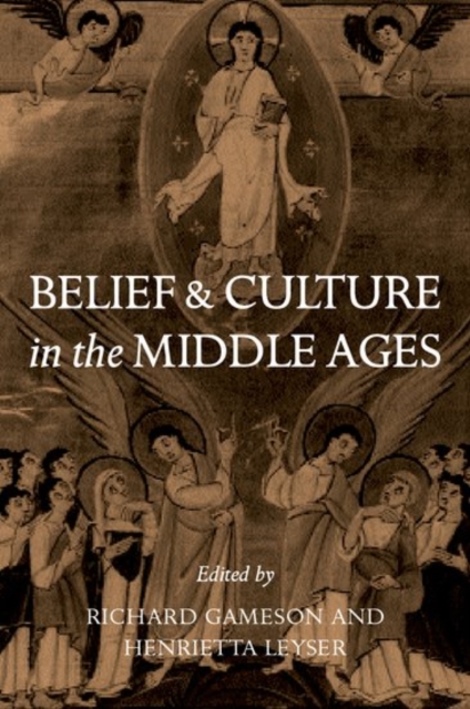 Belief and Culture in the Middle Ages : Studies Presented to Henry Mayr-Harting, Hardback Book