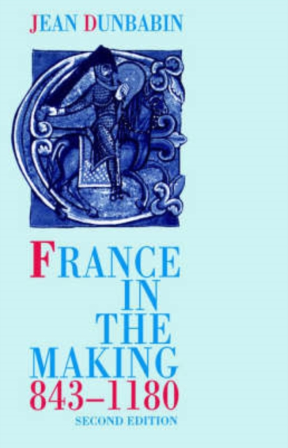 France in the Making 843-1180, Paperback / softback Book