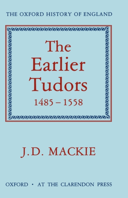 The Earlier Tudors 1485-1558, Hardback Book