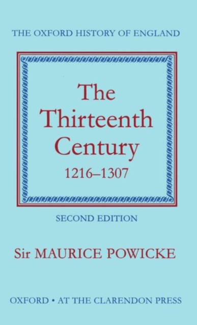 The Thirteenth Century 1216-1307, Hardback Book