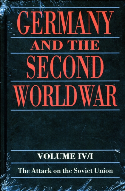 Germany and the Second World War : Volume 4: The Attack on the Soviet Union, Hardback Book