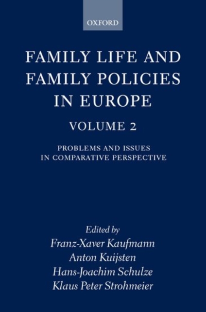 Family Life and Family Policies in Europe : Volume 2: Problems and Issues in Comparative Perspective, Hardback Book