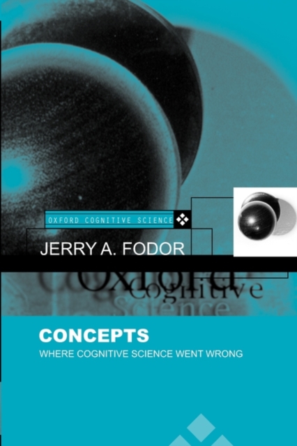 Concepts : Where Cognitive Science Went Wrong, Paperback / softback Book