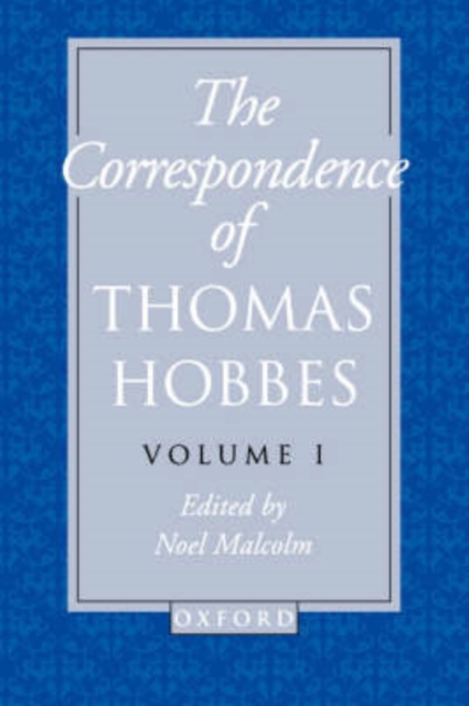 The Correspondence of Thomas Hobbes: The Correspondence of Thomas Hobbes : Volume I: 1622-1659, Paperback / softback Book