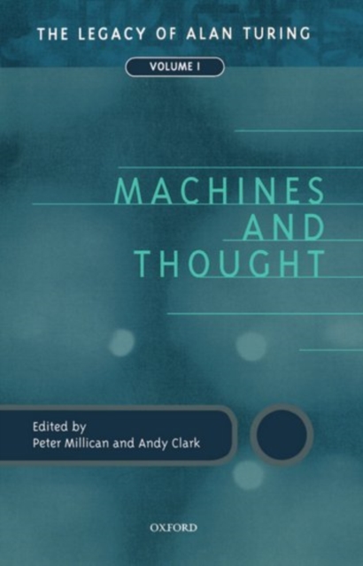 Machines and Thought : The Legacy of Alan Turing, Volume I, Paperback / softback Book