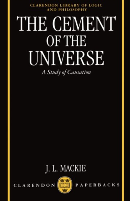 The Cement of the Universe : A Study of Causation, Paperback / softback Book