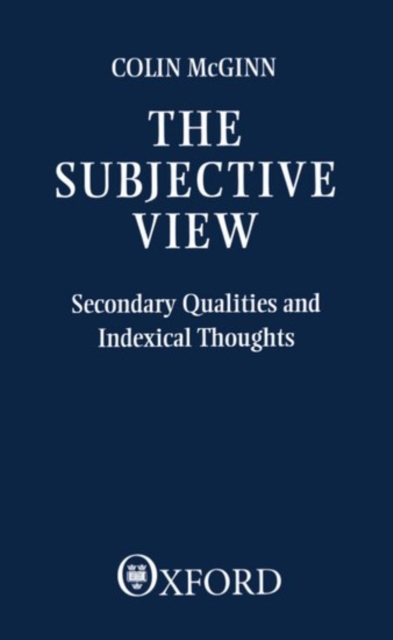 The Subjective View : Secondary Qualities and Indexical Thoughts, Paperback / softback Book