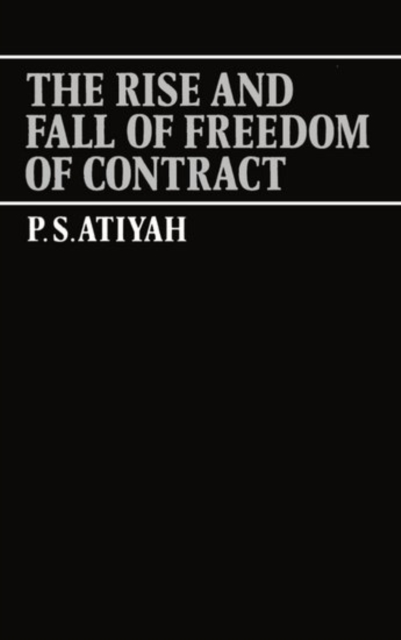 The Rise and Fall of Freedom of Contract, Paperback / softback Book
