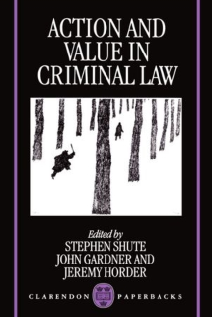 Action and Value in Criminal Law, Hardback Book