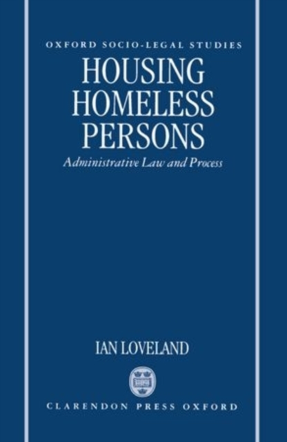 Housing Homeless Persons : Administrative Law and the Administrative Process, Hardback Book