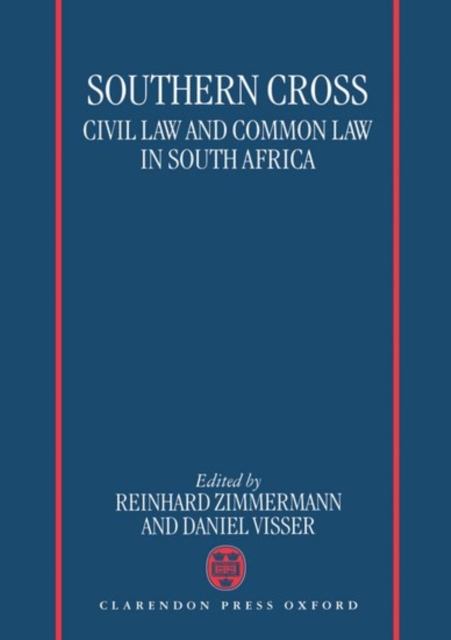 Southern Cross : Civil Law and Common Law in South Africa, Hardback Book