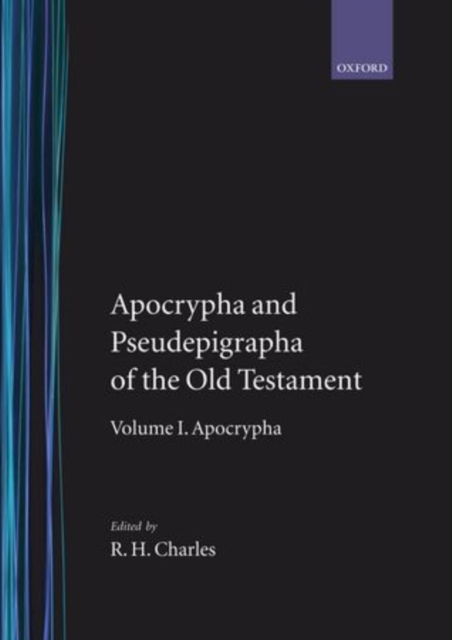 The Apocrypha and Pseudepigrapha of the Old Testament: The Apocrypha and Pseudepigrapha of the Old Testament : Volume 1. The Apocrypha, Hardback Book
