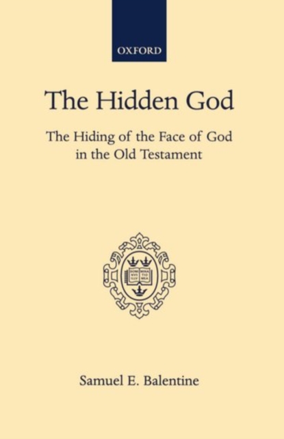 The Hidden God : The Hiding of the Face of God in the Old Testament, Hardback Book