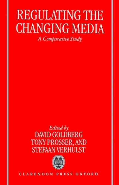 Regulating the Changing Media : A Comparative Study, Hardback Book