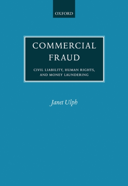 Commercial Fraud : Civil Liability, Human Rights, and Money Laundering, Hardback Book
