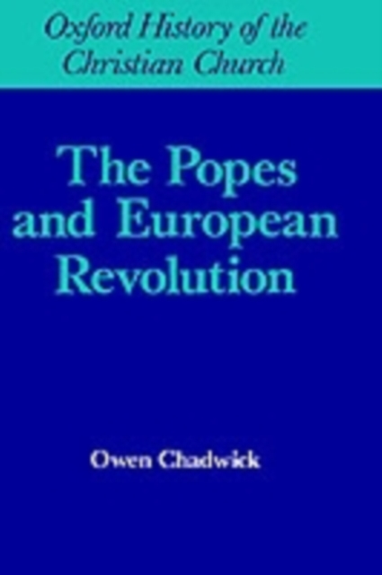 The Popes and European Revolution, Hardback Book