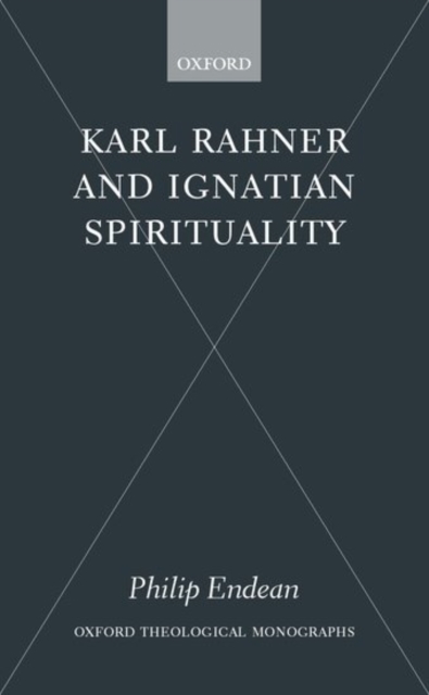 Karl Rahner and Ignatian Spirituality, Hardback Book