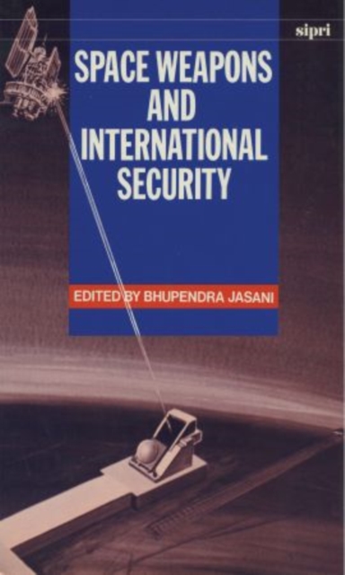 Space Weapons and International Security, Hardback Book