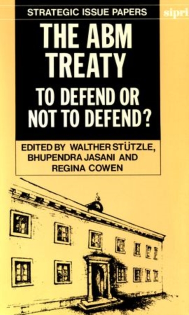 The ABM Treaty : To Defend or not to Defend?, Paperback / softback Book