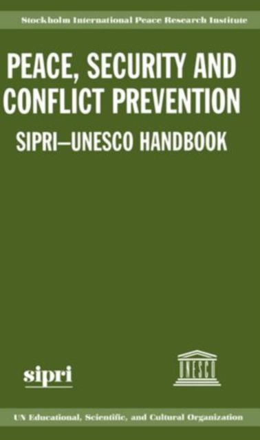 Peace, Security, and Conflict Prevention : SIPRI-UNESCO Handbook, Paperback / softback Book