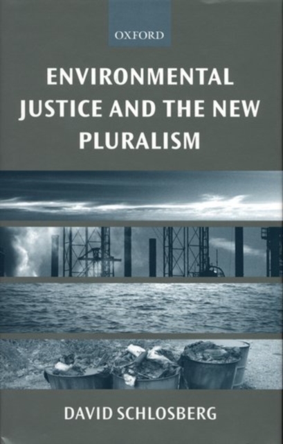 Environmental Justice and the New Pluralism : The Challenge of Difference for Environmentalism, Hardback Book