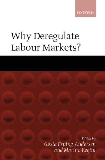 Why Deregulate Labour Markets?, Hardback Book