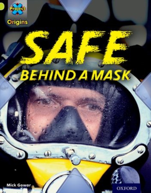 Project X Origins: Lime Book Band, Oxford Level 11: Masks and Disguises: Safe Behind a Mask, Paperback / softback Book